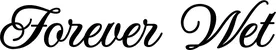 Produktbeispiel Schriftzug - Forever Wet