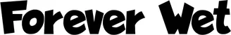Produktbeispiel Schriftzug - Forever Wet
