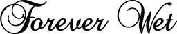 Produktbeispiel Schriftzug - Forever Wet