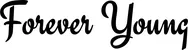 Produktbeispiel Schriftzug - Forever Young