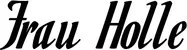 Produktbeispiel Schriftzug - Frau Holle