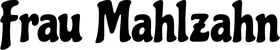Produktbeispiel Schriftzug - Frau Mahlzahn