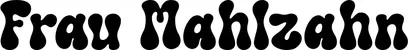 Produktbeispiel Schriftzug - Frau Mahlzahn