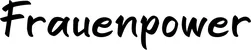Produktbeispiel Schriftzug - Frauenpower