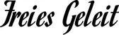 Produktbeispiel Schriftzug - Freies Geleit