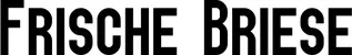 Produktbeispiel Schriftzug - Frische Briese