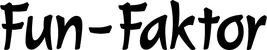 Produktbeispiel Schriftzug - Fun-Faktor