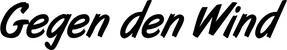 Produktbeispiel Schriftzug - Gegen den Wind