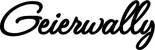 Produktbeispiel Schriftzug - Geierwally