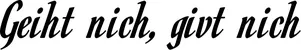 Produktbeispiel Schriftzug - Geiht nich, givt nich