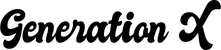 Produktbeispiel Schriftzug - Generation X