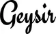 Produktbeispiel Schriftzug - Geysir