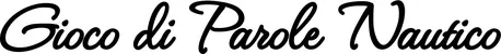 Produktbeispiel Schriftzug - Gioco di Parole Nautico