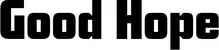 Produktbeispiel Schriftzug - Good Hope