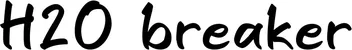 Produktbeispiel Schriftzug - H2O breaker