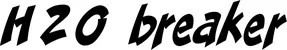 Produktbeispiel Schriftzug - H2O breaker