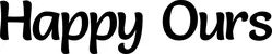 Produktbeispiel Schriftzug - Happy Ours