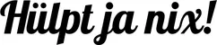 Produktbeispiel Schriftzug - Hülpt ja nix!