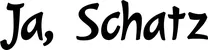 Produktbeispiel Schriftzug - Ja, Schatz