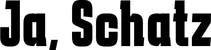 Produktbeispiel Schriftzug - Ja, Schatz