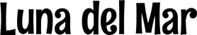 Produktbeispiel Schriftzug - Luna del Mar