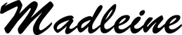 Produktbeispiel Schriftzug - Madleine