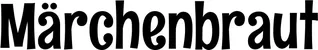Produktbeispiel Schriftzug - Märchenbraut