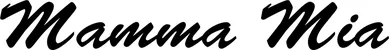 Produktbeispiel Schriftzug - Mamma Mia