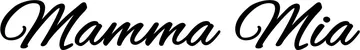 Produktbeispiel Schriftzug - Mamma Mia