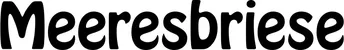 Produktbeispiel Schriftzug - Meeresbriese