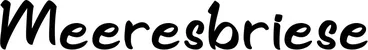 Produktbeispiel Schriftzug - Meeresbriese