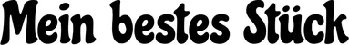 Produktbeispiel Schriftzug - Mein bestes Stück
