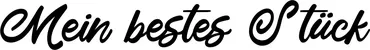 Produktbeispiel Schriftzug - Mein bestes Stück