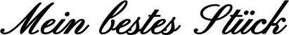 Produktbeispiel Schriftzug - Mein bestes Stück