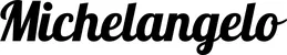 Produktbeispiel Schriftzug - Michelangelo