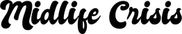 Produktbeispiel Schriftzug - Midlife Crisis