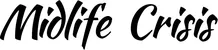 Produktbeispiel Schriftzug - Midlife Crisis