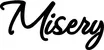 Produktbeispiel Schriftzug - Misery