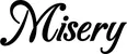 Produktbeispiel Schriftzug - Misery