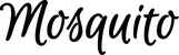 Produktbeispiel Schriftzug - Mosquito