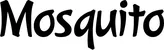 Produktbeispiel Schriftzug - Mosquito