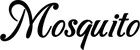Produktbeispiel Schriftzug - Mosquito