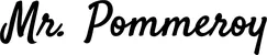 Produktbeispiel Schriftzug - Mr. Pommeroy