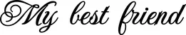 Produktbeispiel Schriftzug - My best friend