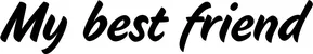Produktbeispiel Schriftzug - My best friend