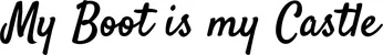 Produktbeispiel Schriftzug - My Boot is my Castle