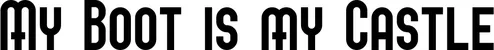 Produktbeispiel Schriftzug - My Boot is my Castle