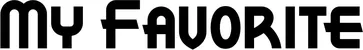Produktbeispiel Schriftzug - My Favorite