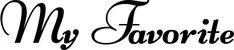 Produktbeispiel Schriftzug - My Favorite