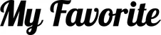 Produktbeispiel Schriftzug - My Favorite